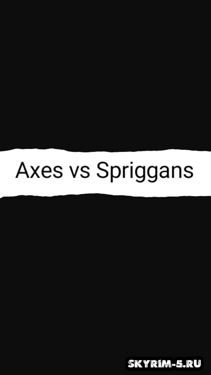 Топоры против спригганов / Axes vs Spriggans